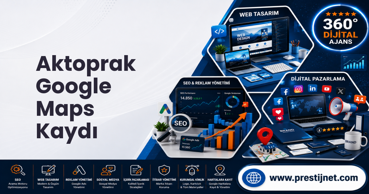 Aktoprak Google Maps Kaydı